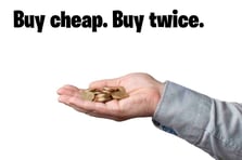 Buy cheap buy twice