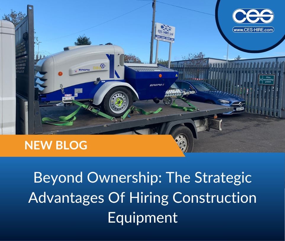 Beyond Ownership: The Strategic Advantages of Hiring Construction Equipment