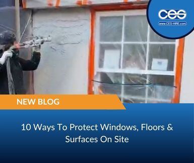 10 Ways To Protect Windows, Floors & Surfaces On Site