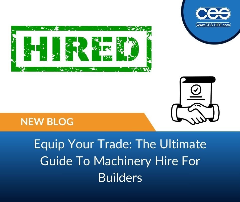 Equip Your Trade: The Ultimate Guide To Machinery Hire For Builders