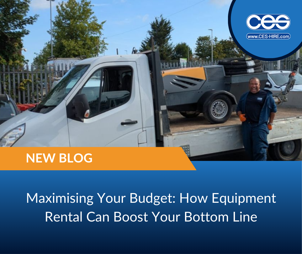 Maximising Your Budget: How Equipment Rental Can Boost Your Bottom Line